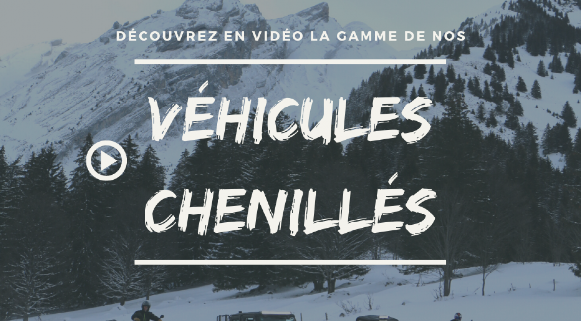 Découvrez nos véhicules chenillés